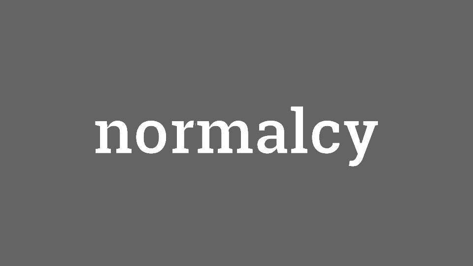 Normalcy clearance